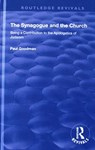 The Synagogue and the Church - Paul Goodman - 9781138604872
