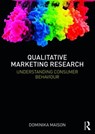 Qualitative Marketing Research - DOMINIKA (UNIVERSITY OF WARSAW,  Poland) Maison - 9781138607767