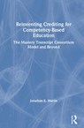 Reinventing Crediting for Competency-Based Education - JONATHAN E. (JONATHANEMARTIN ED. SERVICES,  USA) Martin - 9781138609211