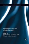 Entrepreneurship and Cluster Dynamics - CRISTINA BOARI ; TOM (FREE UNIVERSITY AMSTERDAM,  The Netherlands) Elfring ; Xavier Molina-Morales - 9781138617025