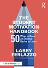 The Student Motivation Handbook - Larry (Luther Burbank High School Ferlazzo - 9781138631519