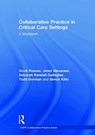 Collaborative Practice in Critical Care Settings - SCOTT (THE CITY COLLEGE OF THE CITY UNIVERSITY OF NEW YORK,  USA) Reeves ; Janet (University of Toronto, Canada) Alexanian ; Deborah (University of Texas Health Science Center San Antonio School of Nursing,) Kendall-Gallagher ; Todd (John Hopkins University, USA) Dorman ; Simon (University of Ottawa - 9781138633483