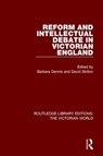 Reform and Intellectual Debate in Victorian England - Barbara Dennis ; David Skilton - 9781138638693