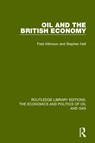 Oil and the British Economy - Stephen Hall ; Fred Atkinson - 9781138644458