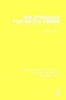The Struggle for South Yemen - Joseph Kostiner - 9781138647695