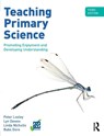 Teaching Primary Science - Peter Loxley ; Lyn (The Open University Dawes ; Linda (University of Northampton) Nicholls ; Babs (University of Northampton) Dore - 9781138651838