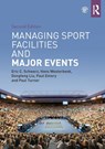 Managing Sport Facilities and Major Events - ERIC C. (VICTORIA UNIVERSITY,  Australia) Schwarz ; Hans (Victoria University, Australia) Westerbeek ; Dongfeng (Shanghai University of Sport, China) Liu ; Paul (University of Leeds, UK) Emery ; Paul Turner - 9781138658615