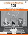 Audio Engineering 101 - Tim Dittmar - 9781138658776
