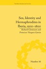 Sex, Identity and Hermaphrodites in Iberia, 1500–1800 - Francisco Vazquez Garcia - 9781138664593