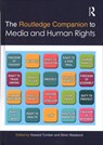 The Routledge Companion to Media and Human Rights - HOWARD (CITY UNIVERSITY LONDON,  UK) Tumber ; Silvio (George Washington University, USA) Waisbord - 9781138665545