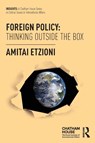 Foreign Policy: Thinking Outside the Box - Amitai Etzioni - 9781138678330