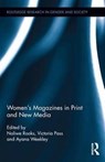 Women's Magazines in Print and New Media - Noliwe Rooks ; Victoria Pass ; Ayana Weekley - 9781138679849