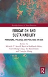 Education and Sustainability - MICHELLE (HTTPS://PERPLEXEDPRIMATE.ORG,  USA) Merrill ; Patricia (University of Basel, Switzerland) Burkhardt-Holm ; Chew-Hung (National Institute of Education, Singapore) Chang ; Md Saidul (Nanyang Technological University, Singapore) Islam ; Youngho Chang - 9781138681415