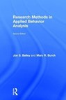Research Methods in Applied Behavior Analysis - JON S. (FLORIDA STATE UNIVERSITY,  USA) Bailey ; Mary R. (Behavior Management Consultants, Florida, USA) Burch - 9781138685253