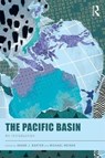 The Pacific Basin - SHANE J. (SOKA UNIVERSITY OF AMERICA,  USA) Barter ; Michael (Soka University of America, USA) Weiner - 9781138689930