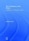 Two Teachers in the Room - Elizabeth Stein - 9781138689985