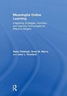 Meaningful Online Learning - NADA (GEORGE MASON UNIVERSITY,  USA) Dabbagh ; Rose M. Marra ; Jane L. (University of Missouri, USA) Howland - 9781138694187