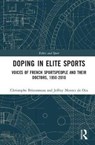 Doping in Elite Sports - Christophe Brissonneau ; Jeffrey Montez de Oca - 9781138696709