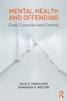 Mental Health and Offending - Julie (University of Middlesex Trebilcock ; Samantha (Keele University Weston - 9781138697935