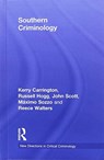 Southern Criminology - KERRY (UNIVERSITY OF NEW ENGLAND,  Biddeford, ME, USA) Carrington ; Russell Hogg ; John Scott ; Maximo Sozzo ; Reece Walters - 9781138721296