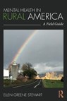 Mental Health in Rural America - Ellen Greene (private practice Stewart - 9781138729469