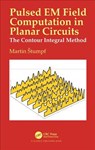 Pulsed EM Field Computation in Planar Circuits - Martin Stumpf - 9781138735248