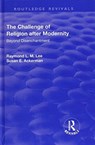The Challenge of Religion after Modernity - Raymond L. M. Lee ; Susan E. Ackerman - 9781138736856