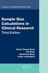 Sample Size Calculations in Clinical Research - Shein-Chung (Duke Univ Chow ; Jun (Department of Statistics Shao ; Hansheng Wang ; Yuliya (Duke University School of Medicine Lokhnygina - 9781138740983