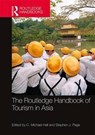 The Routledge Handbook of Tourism in Asia - C. MICHAEL (UNIVERSITY OF CANTERBURY,  New Zealand) Hall ; Stephen J. (University of Hertfordshire, UK) Page - 9781138784581