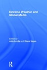 Extreme Weather and Global Media - Julia Leyda ; Diane (University College Dublin) Negra - 9781138798786