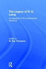 The Legacy of R. D. Laing - M. GUY (PSYCHOANALYTIC INSTITUTE OF NORTHERN CALIFORNIA AND ADJUNCT FACULTY AT ALLIANT INTERNATIONAL UNIVERSITY/CALIFORNIA SCHOOL OF PROFESSIONAL PSYCHOLOGY,  San Francisco.) Thompson - 9781138850149
