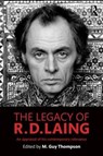 The Legacy of R. D. Laing - M. GUY (PSYCHOANALYTIC INSTITUTE OF NORTHERN CALIFORNIA AND ADJUNCT FACULTY AT ALLIANT INTERNATIONAL UNIVERSITY/CALIFORNIA SCHOOL OF PROFESSIONAL PSYCHOLOGY,  San Francisco.) Thompson - 9781138850156