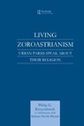 Living Zoroastrianism - Philip G. Kreyenbroek - 9781138862456