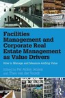 Facilities Management and Corporate Real Estate Management as Value Drivers - Per Anker Jensen ; Theo van der Voordt - 9781138907188
