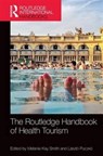 The Routledge Handbook of Health Tourism - Melanie Kay Smith ; Laszlo Puczko - 9781138909830