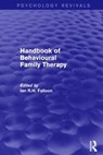 Handbook of Behavioural Family Therapy - Ian Falloon - 9781138923126