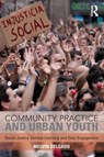 Community Practice and Urban Youth - Melvin Delgado - 9781138925984