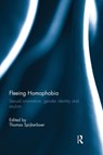 Fleeing Homophobia - THOMAS (VU UNIVERSITY AMSTERDAM,  Netherlands) Spijkerboer - 9781138930131