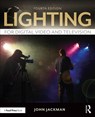 Lighting for Digital Video and Television - John Jackman - 9781138937956