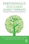 Emotionally Focused Family Therapy - James L. Furrow ; Gail Palmer ; Susan M. Johnson ; George Faller - 9781138948020