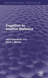 Cognition as Intuitive Statistics - GERD GIGERENZER ; DAVID J. (QUEEN'S UNIVERSITY,  Canada.) Murray - 9781138950221