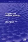 Cognition as Intuitive Statistics - GERD GIGERENZER ; DAVID J. (QUEEN'S UNIVERSITY,  Canada.) Murray - 9781138950306