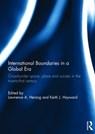 International Boundaries in a Global Era - LAWRENCE (SAN DIEGO STATE UNIVERSITY,  California, USA) Herzog ; Keith J Hayward - 9781138950542