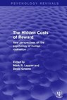 The Hidden Costs of Reward - Mark R. Lepper ; David Greene - 9781138954403