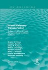 Inland Waterway Transportation - CHARLES W. (UNIVERSITY OF COLORADO-BOULDER,  USA) Howe ; Joseph L. Carroll ; Jr., Arthur P. Hurter ; William J. Leininger ; Steven G. Ramsey ; Nancy L. Schwartz ; Eugene Silberberg ; Robert M. Steinberg - 9781138954960