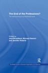 The End of the Professions? - JANE BROADBENT ; MICHAEL (UNIVERSITY OF SHEFFIELD,  UK) Dietrich ; Jennifer (University of South Africa, South Africa) Roberts - 9781138968776