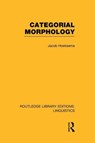 Categorial Morphology - Jack Hoeksema - 9781138969964
