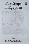 First Steps In Egyptian - E.A. Wallis Budge - 9781138974326