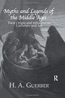 Myths and Legends of the Middle Ages - H.A. Guerber - 9781138976689