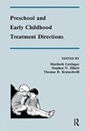 Preschool and Early Childhood Treatment Directions - Maribeth Gettinger ; Stephen N. Elliott ; Thomas R. Kratochwill - 9781138979239